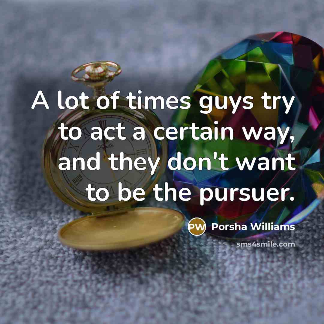 “A lot of times guys try to act a certain…” quote by Porsha Williams