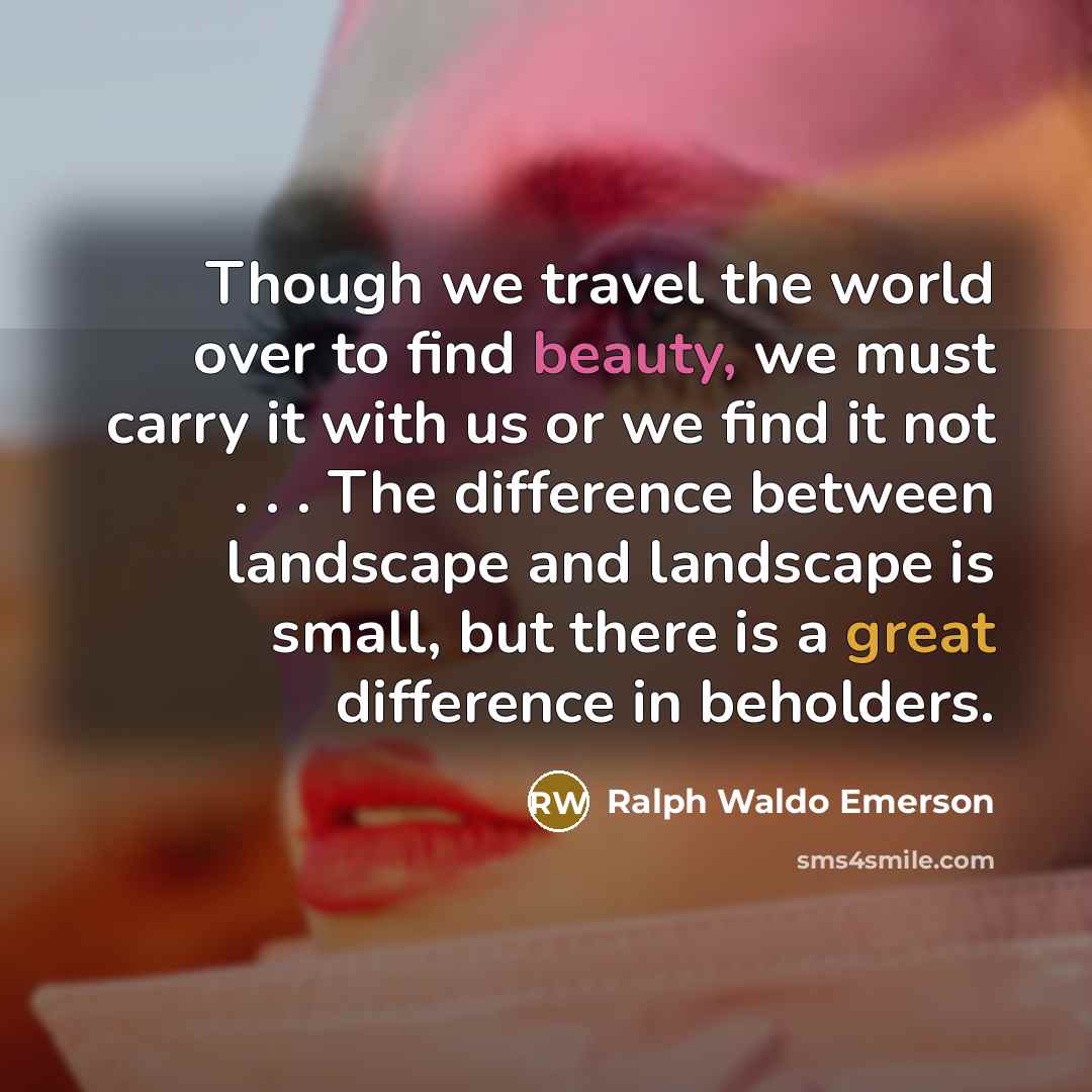 “Though we travel the world over to find beauty, we…” quote by Ralph Waldo Emerson