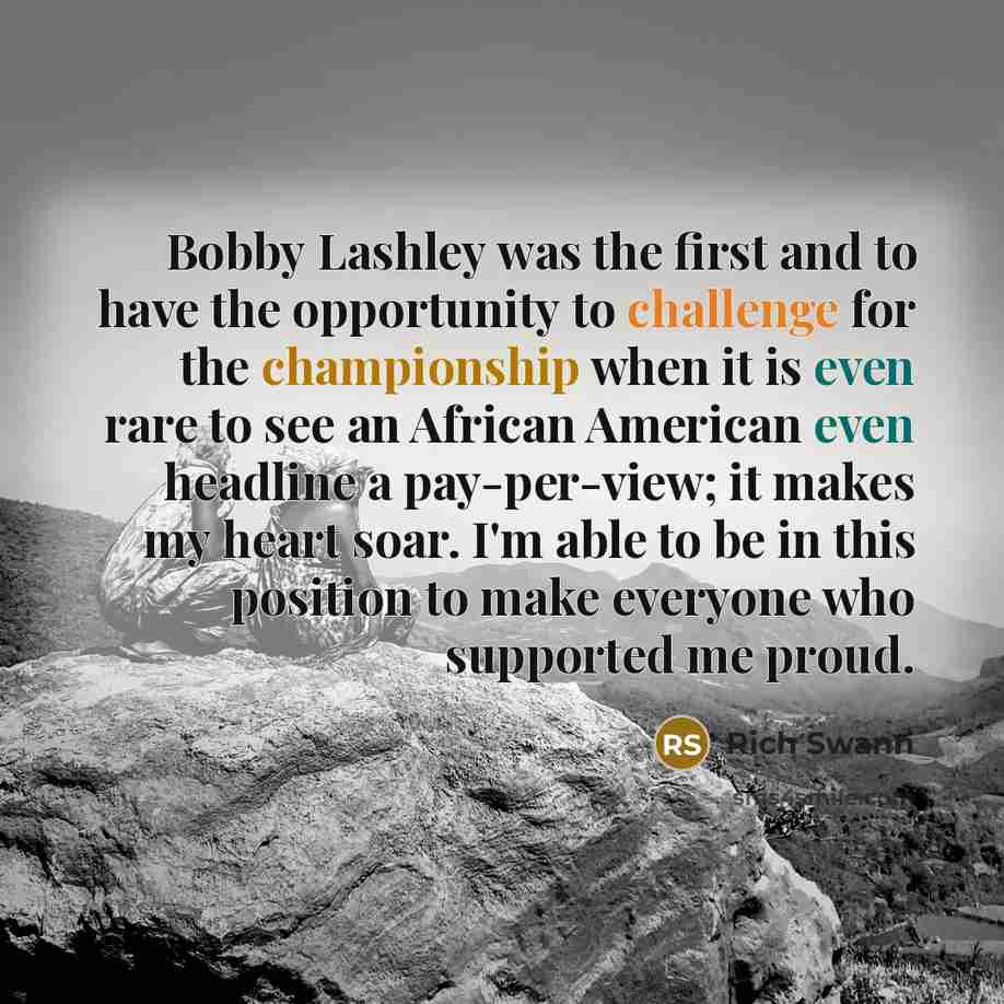“Bobby Lashley was the first and to have the opportunity…” quote by Rich Swann