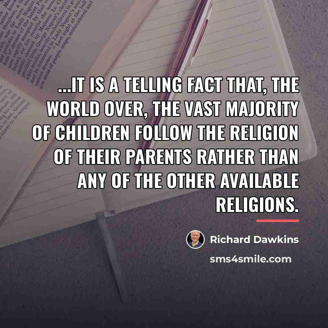 “...it is a telling fact that, the world over, the…” quote by Richard Dawkins