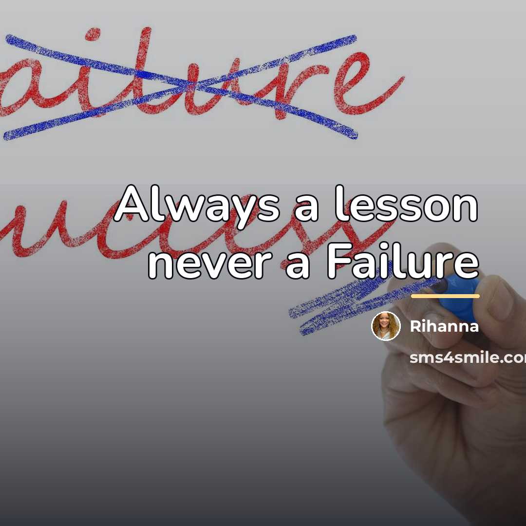 “Always a lesson never a Failure…” quote by Rihanna