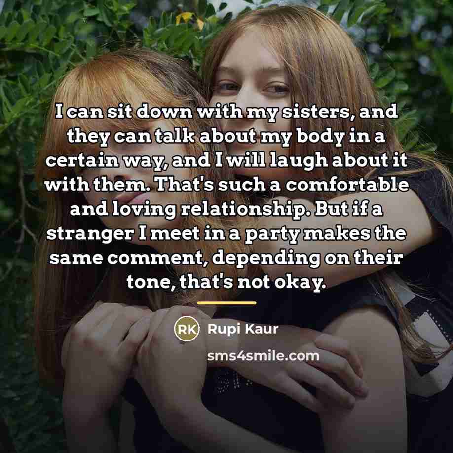 “I can sit down with my sisters, and they can…” quote by Rupi Kaur