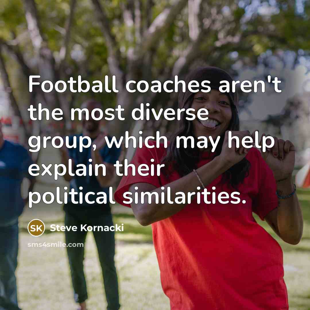 “Football coaches aren't the most diverse group, which may help…” quote by Steve Kornacki