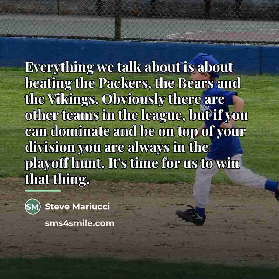 “Everything we talk about is about beating the Packers, the…” quote by Steve Mariucci