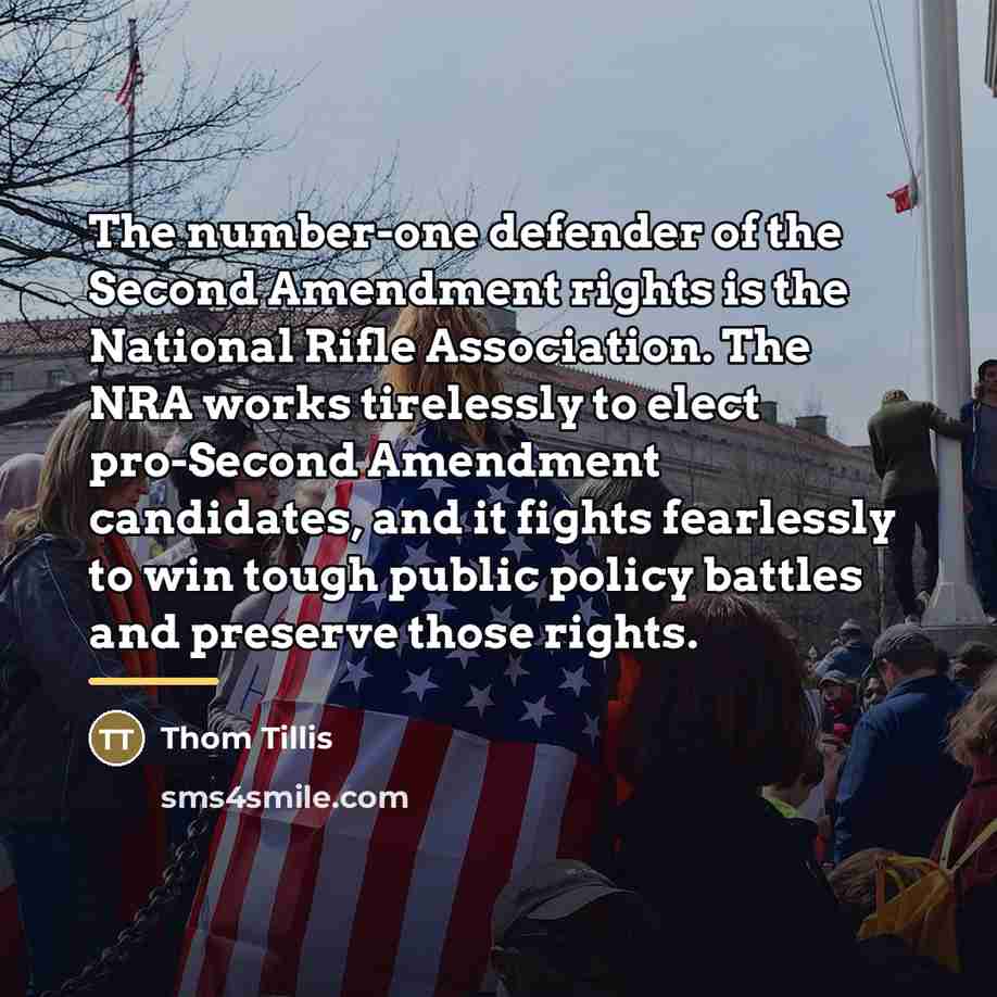 “The number-one defender of the Second Amendment rights is the…” quote by Thom Tillis