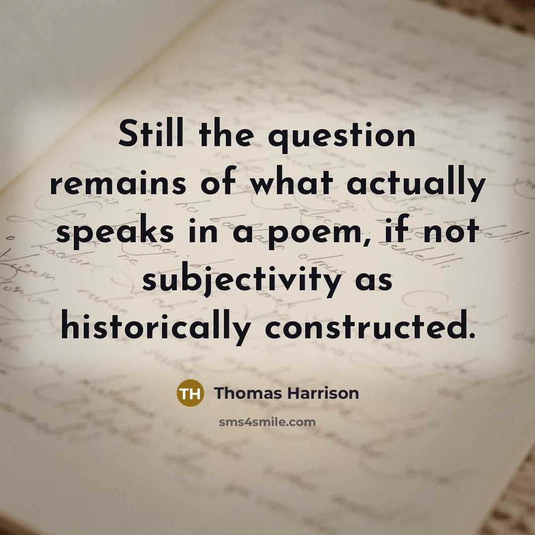 “Still the question remains of what actually speaks in a…” quote by Thomas Harrison