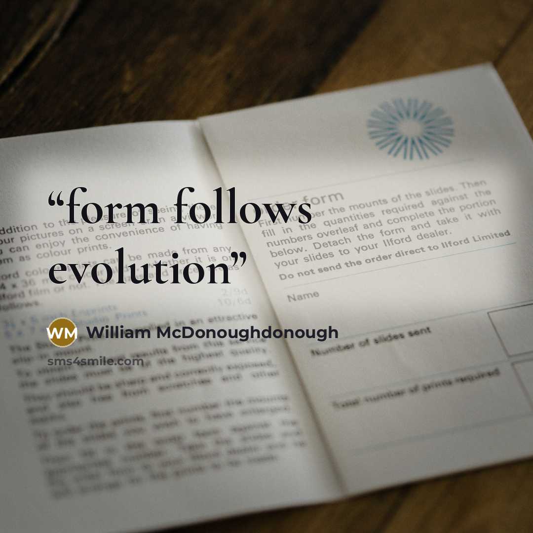 “form follows evolution” quote by William McDonoughdonough