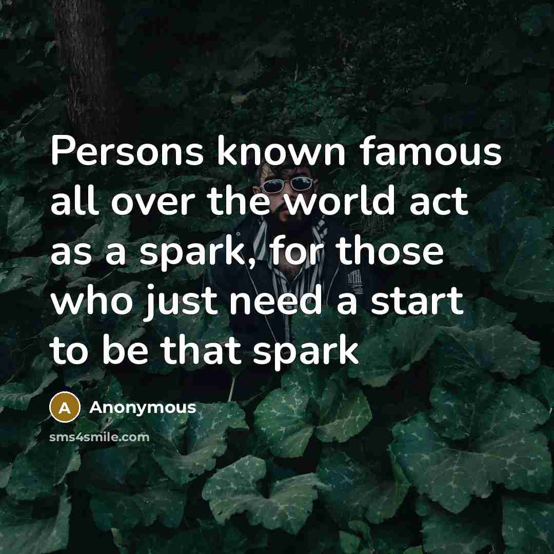 “Persons known famous all over the world act as a…” quote by Anonymous