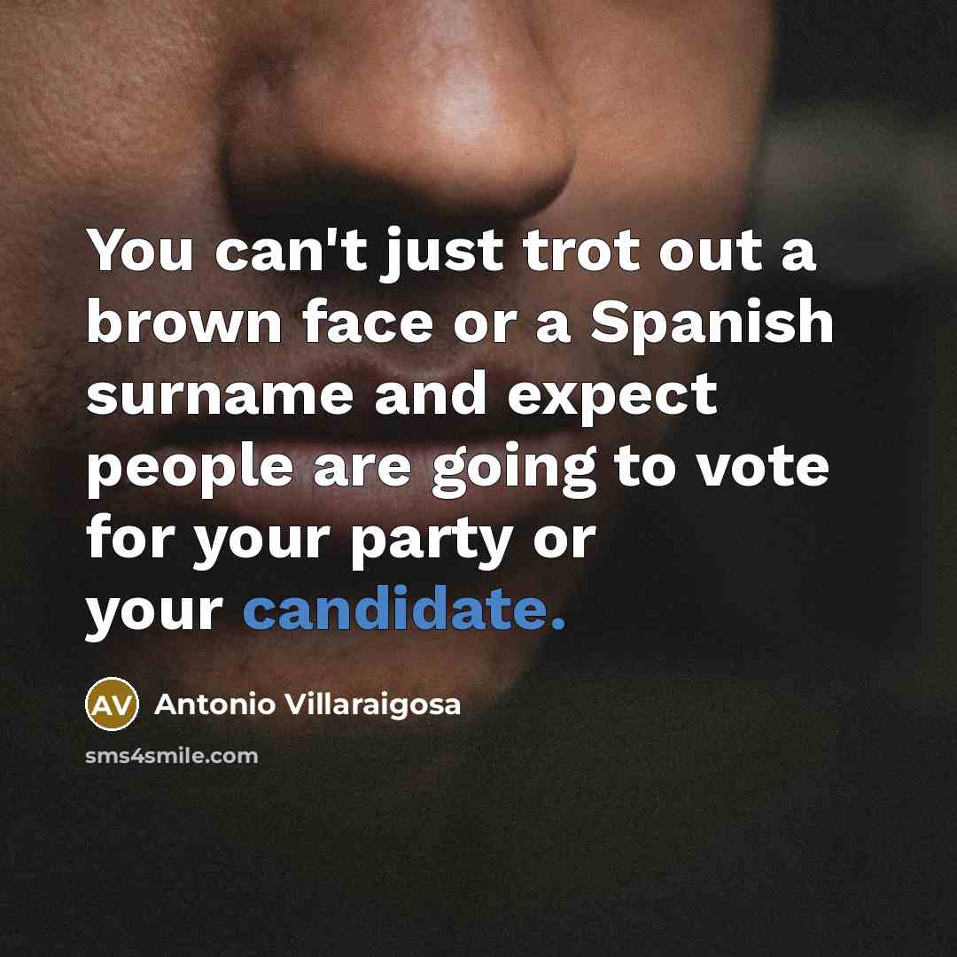 “You can't just trot out a brown face or a…” quote by Antonio Villaraigosa