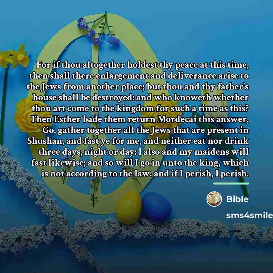 “For if thou altogether holdest thy peace at this time,…” quote by Bible