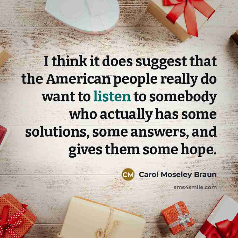 “I think it does suggest that the American people really…” quote by Carol Moseley Braun