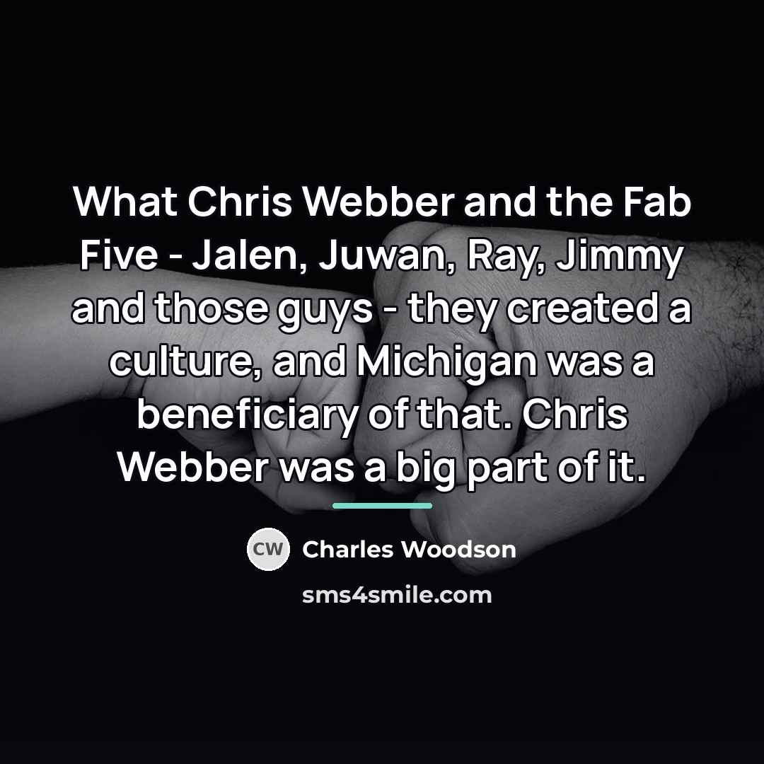 “What Chris Webber and the Fab Five - Jalen, Juwan,…” quote by Charles Woodson