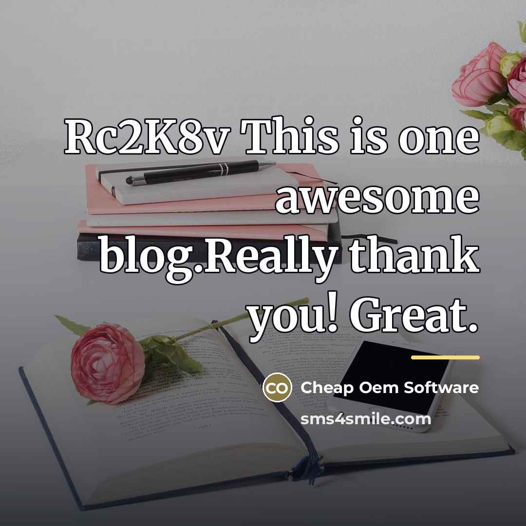 “Rc2K8v This is one awesome blog.Really thank you! Great.…” quote by Cheap Oem Software