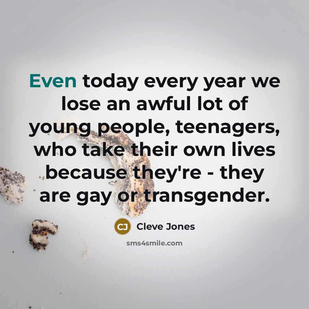 “Even today every year we lose an awful lot of…” quote by Cleve Jones