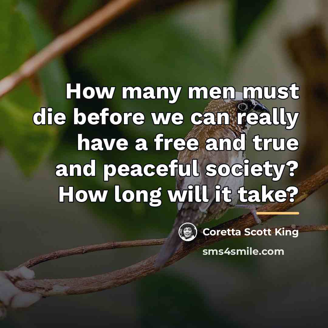 “How many men must die before we can really have…” quote by Coretta Scott King