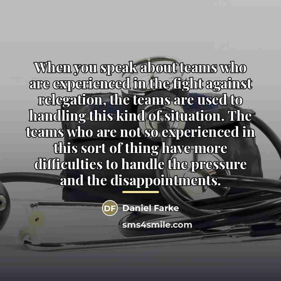 “When you speak about teams who are experienced in the…” quote by Daniel Farke