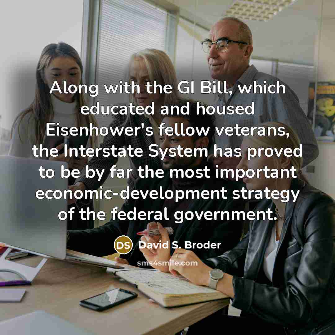 “Along with the GI Bill, which educated and housed Eisenhower's…” quote by David S. Broder