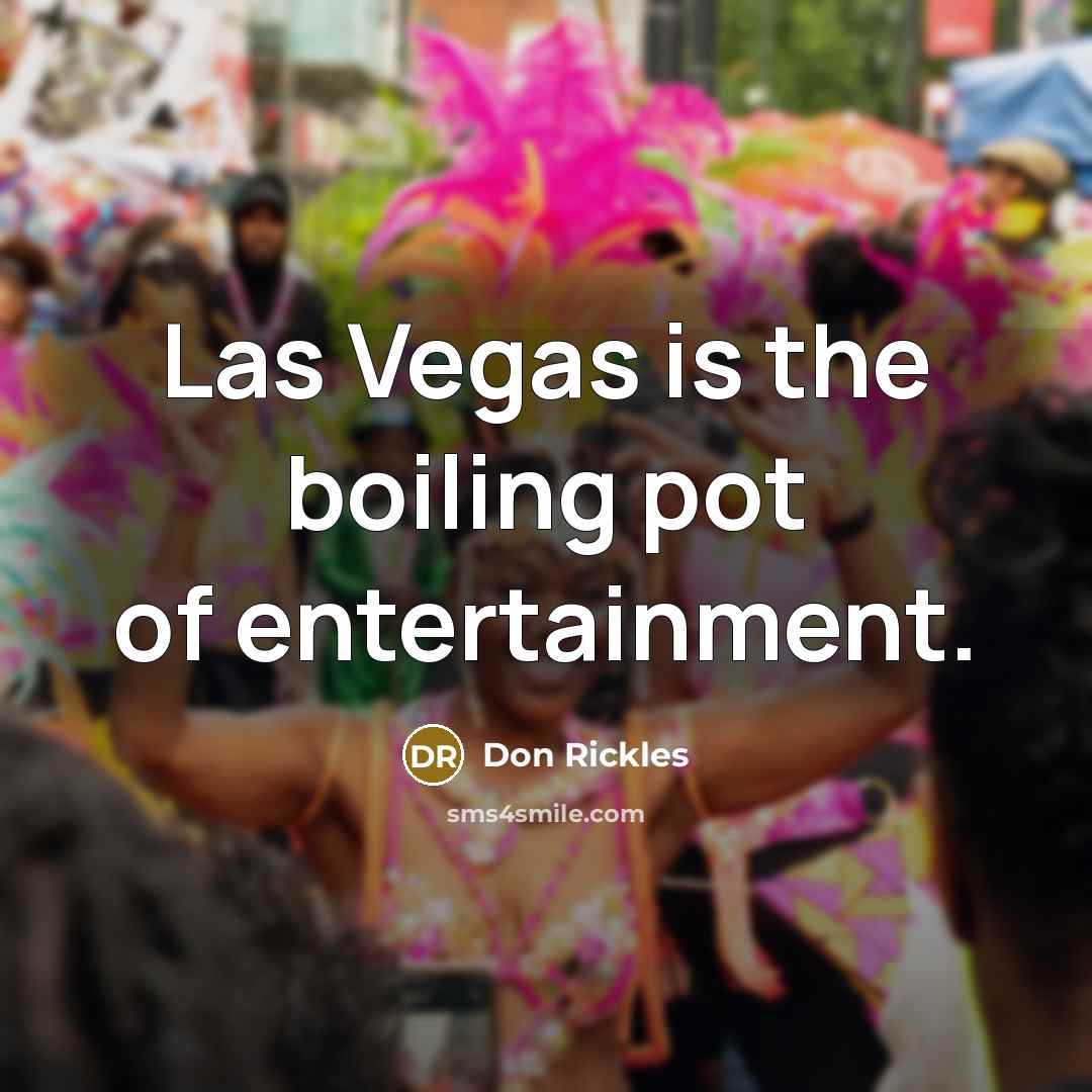“Las Vegas is the boiling pot of entertainment.…” quote by Don Rickles