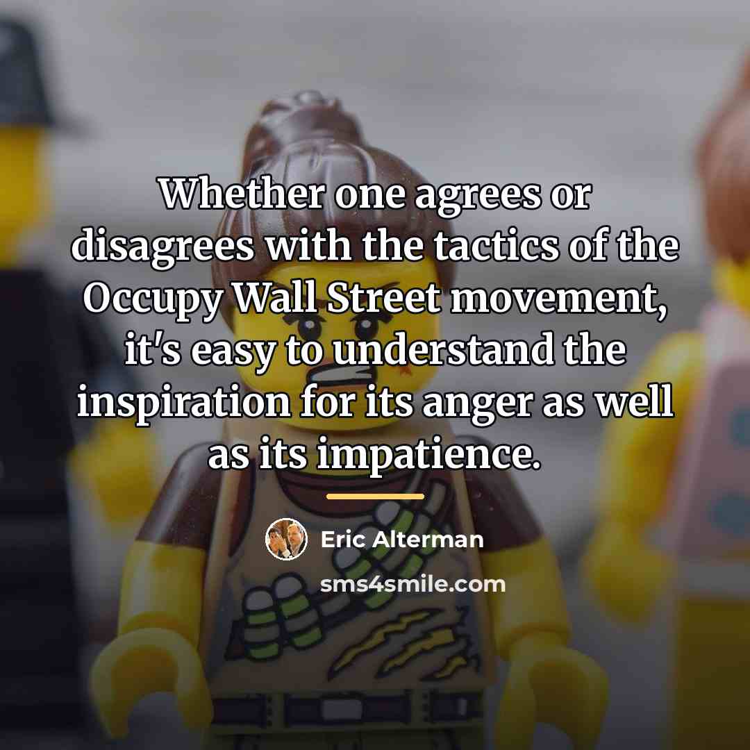 “Whether one agrees or disagrees with the tactics of the…” quote by Eric Alterman