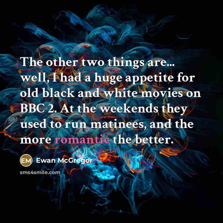 “The other two things are... well, I had a huge…” quote by Ewan McGregor