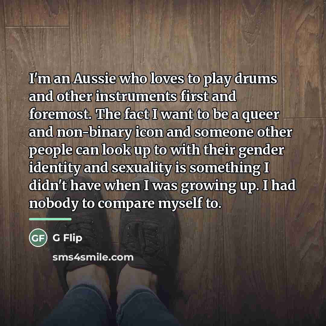 “I'm an Aussie who loves to play drums and other…” quote by G Flip