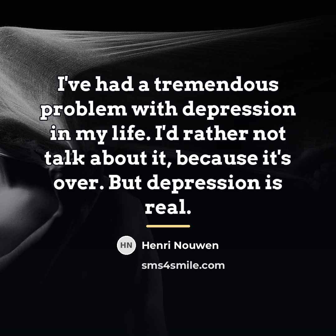 “I've had a tremendous problem with depression in my life.…” quote by Henri Nouwen
