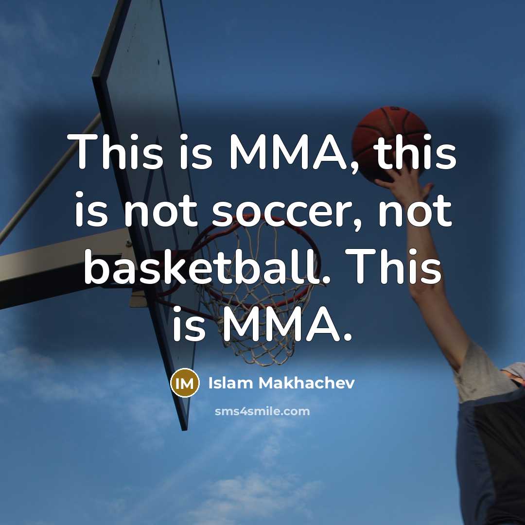 “This is MMA, this is not soccer, not basketball. This…” quote by Islam Makhachev