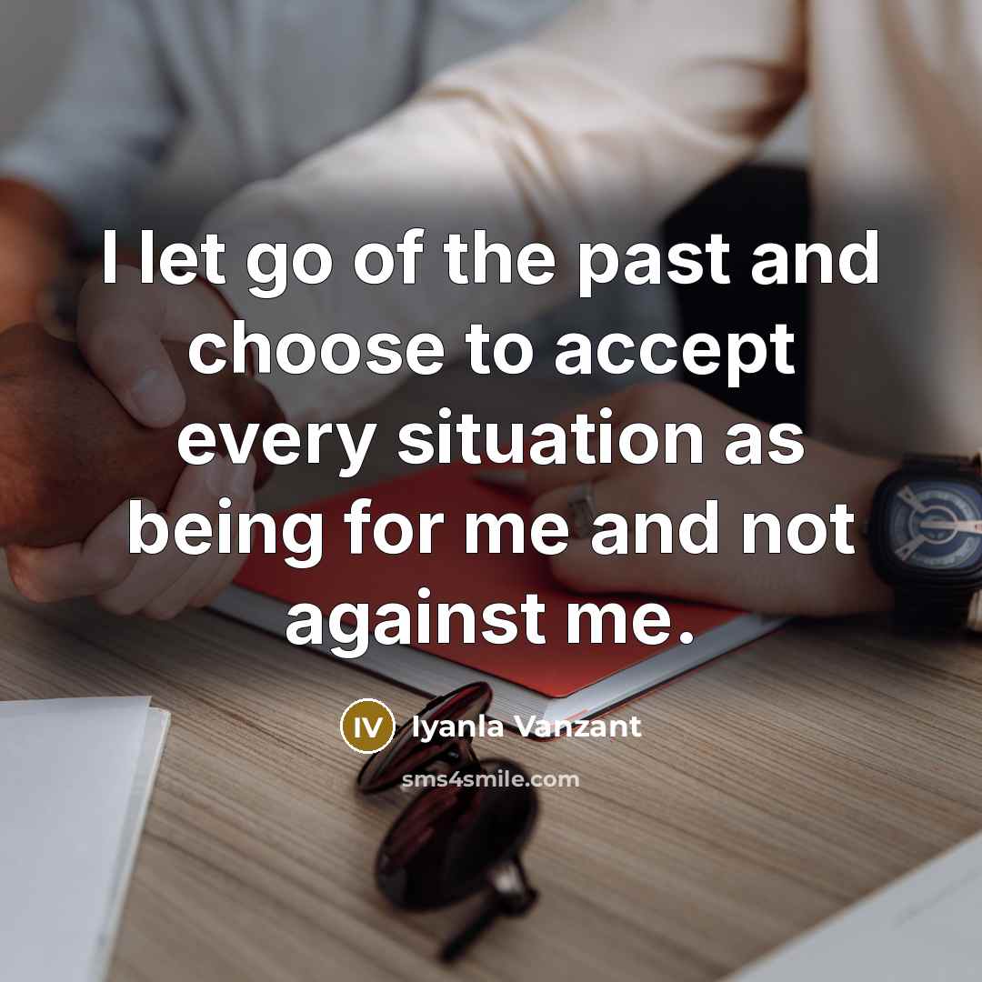 “I let go of the past and choose to accept…” quote by Iyanla Vanzant