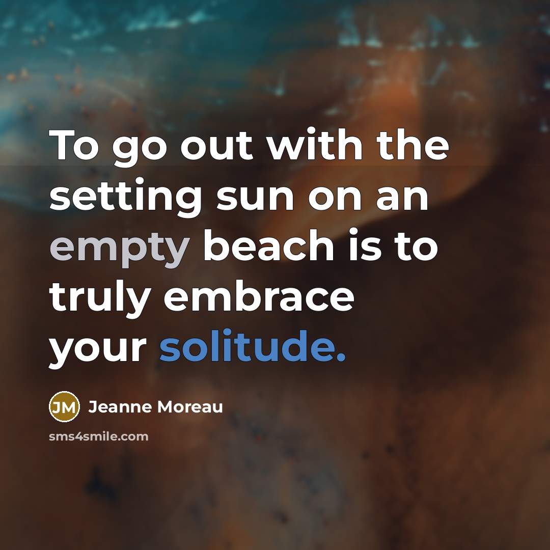 “To go out with the setting sun on an empty…” quote by Jeanne Moreau