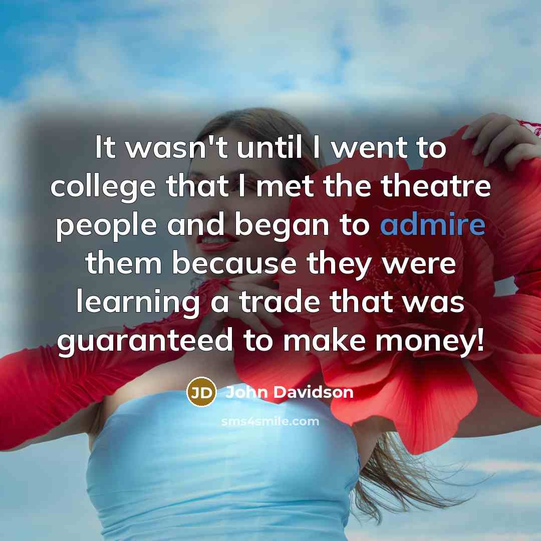 “It wasn't until I went to college that I met…” quote by John Davidson