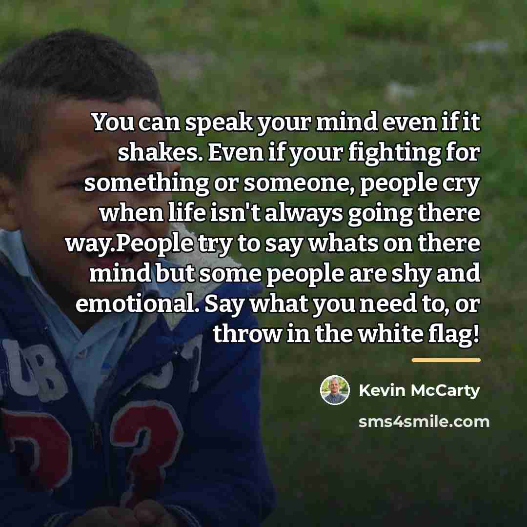 “You can speak your mind even if it shakes. Even…” quote by Kevin McCarty