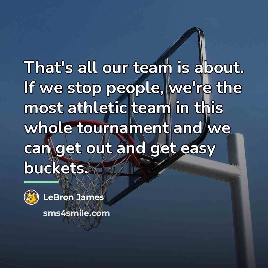 “That's all our team is about. If we stop people,…” quote by LeBron James