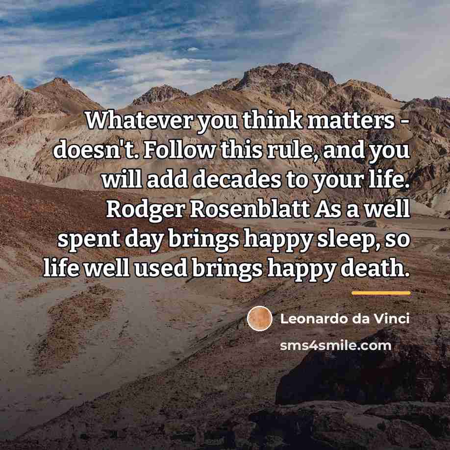 “Whatever you think matters - doesn't. Follow this rule, and…” quote by Leonardo da Vinci