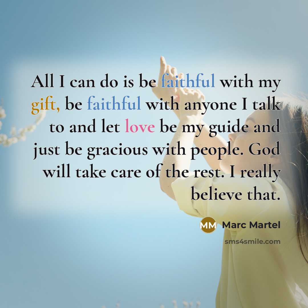 “All I can do is be faithful with my gift,…” quote by Marc Martel
