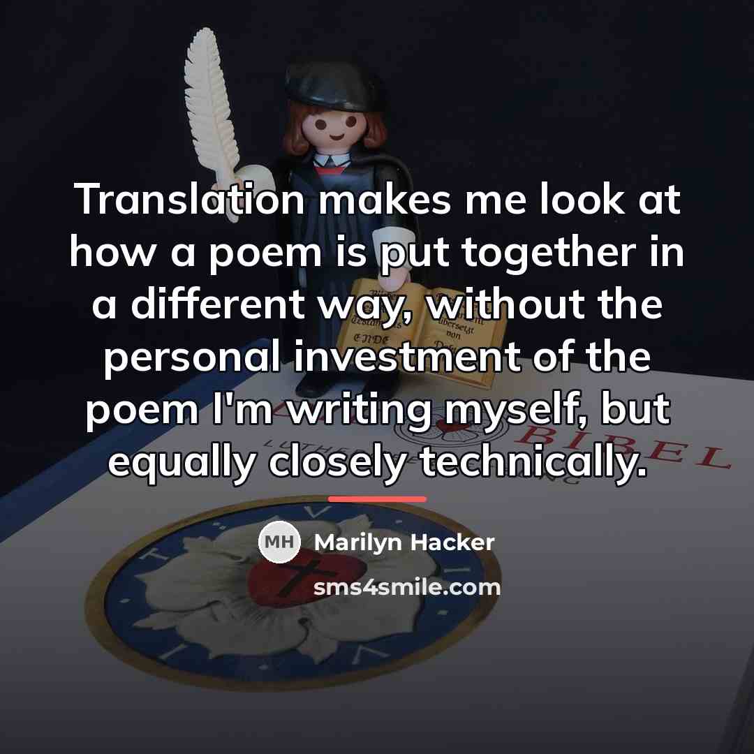 “Translation makes me look at how a poem is put…” quote by Marilyn Hacker