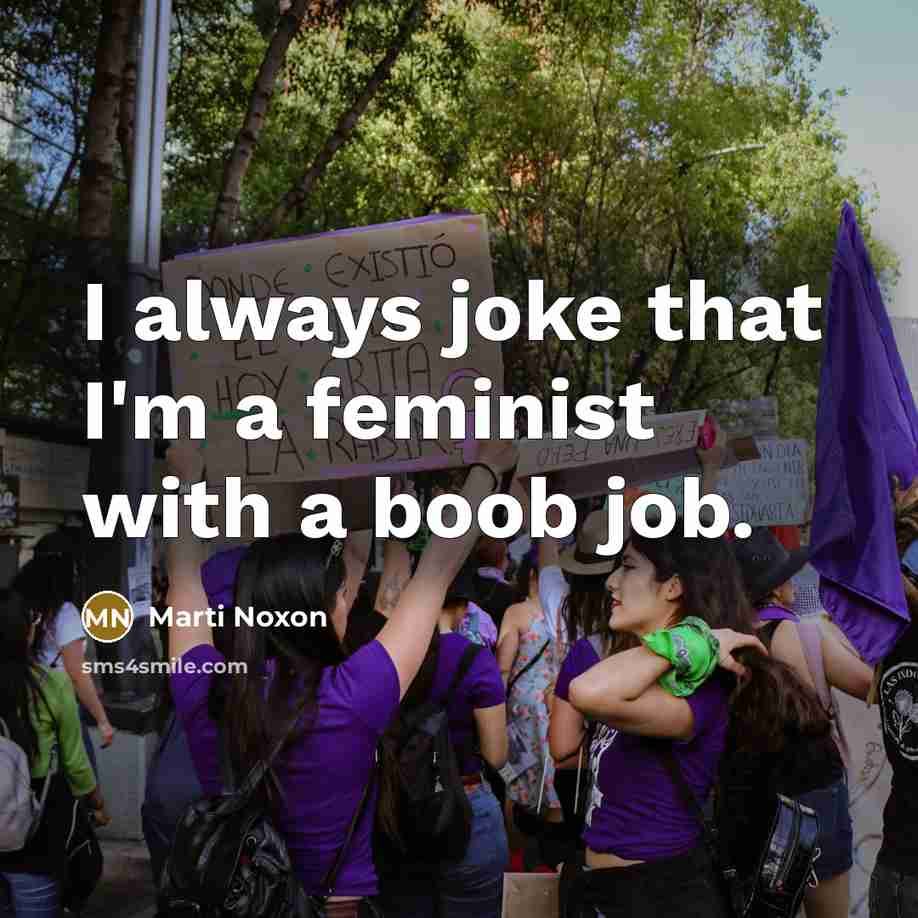 “I always joke that I'm a feminist with a boob…” quote by Marti Noxon