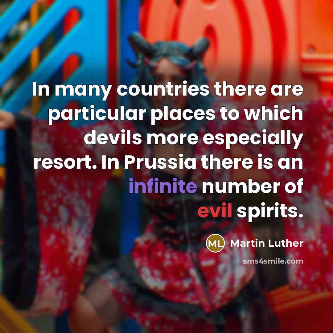 “In many countries there are particular places to which devils…” quote by Martin Luther