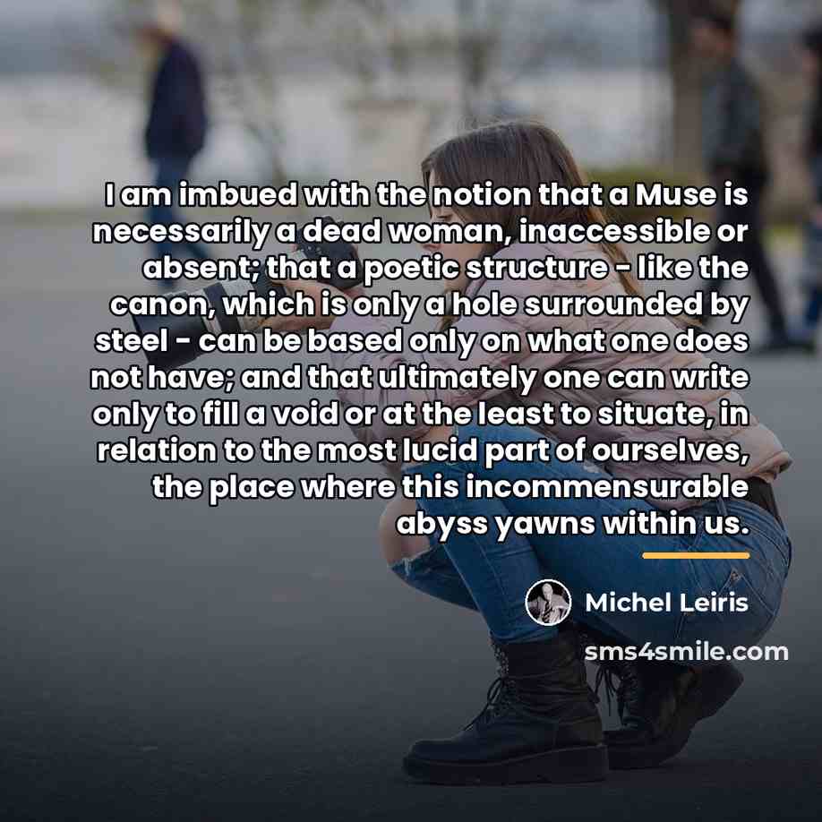 “I am imbued with the notion that a Muse is…” quote by Michel Leiris