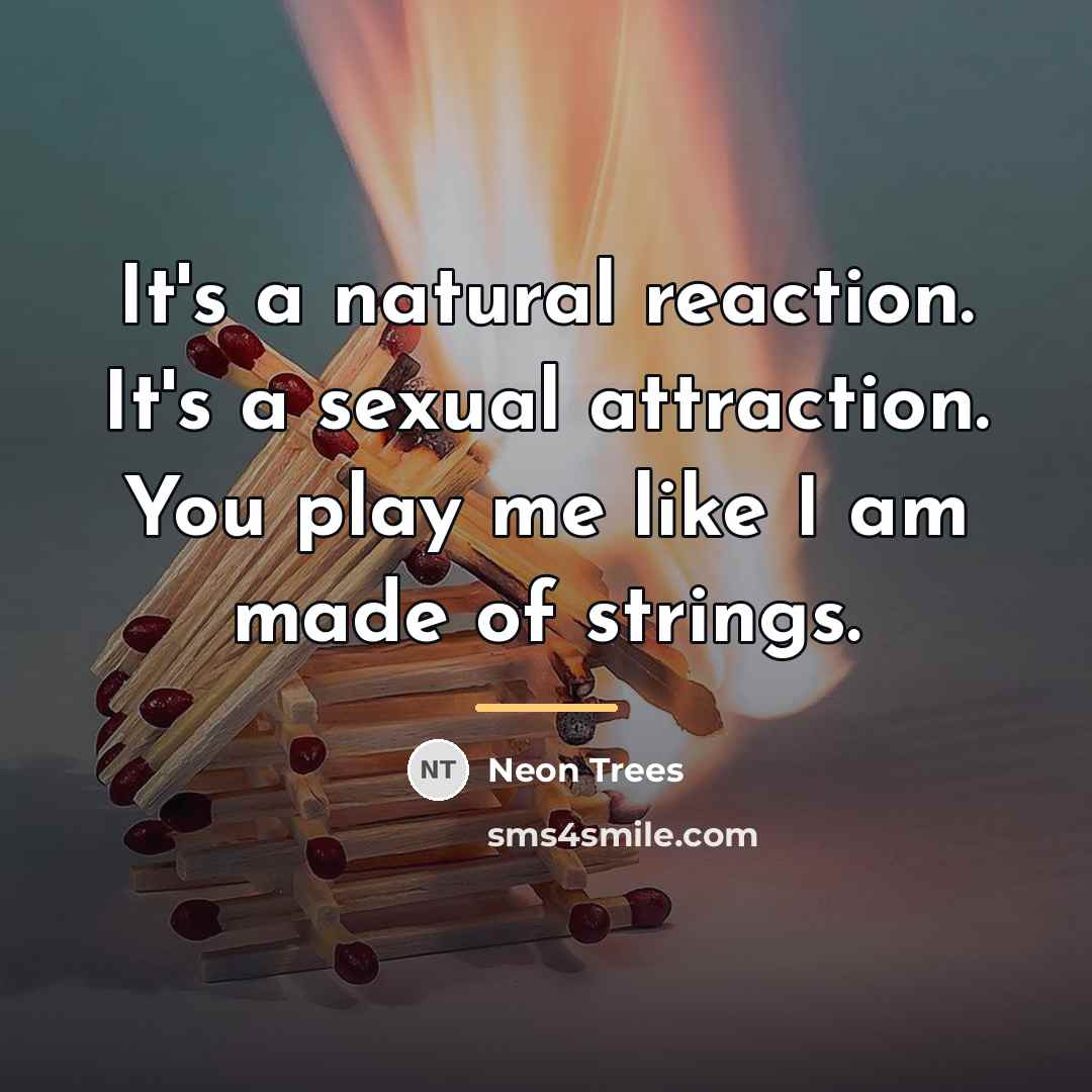 “It's a natural reaction. It's a sexual attraction. You play…” quote by Neon Trees