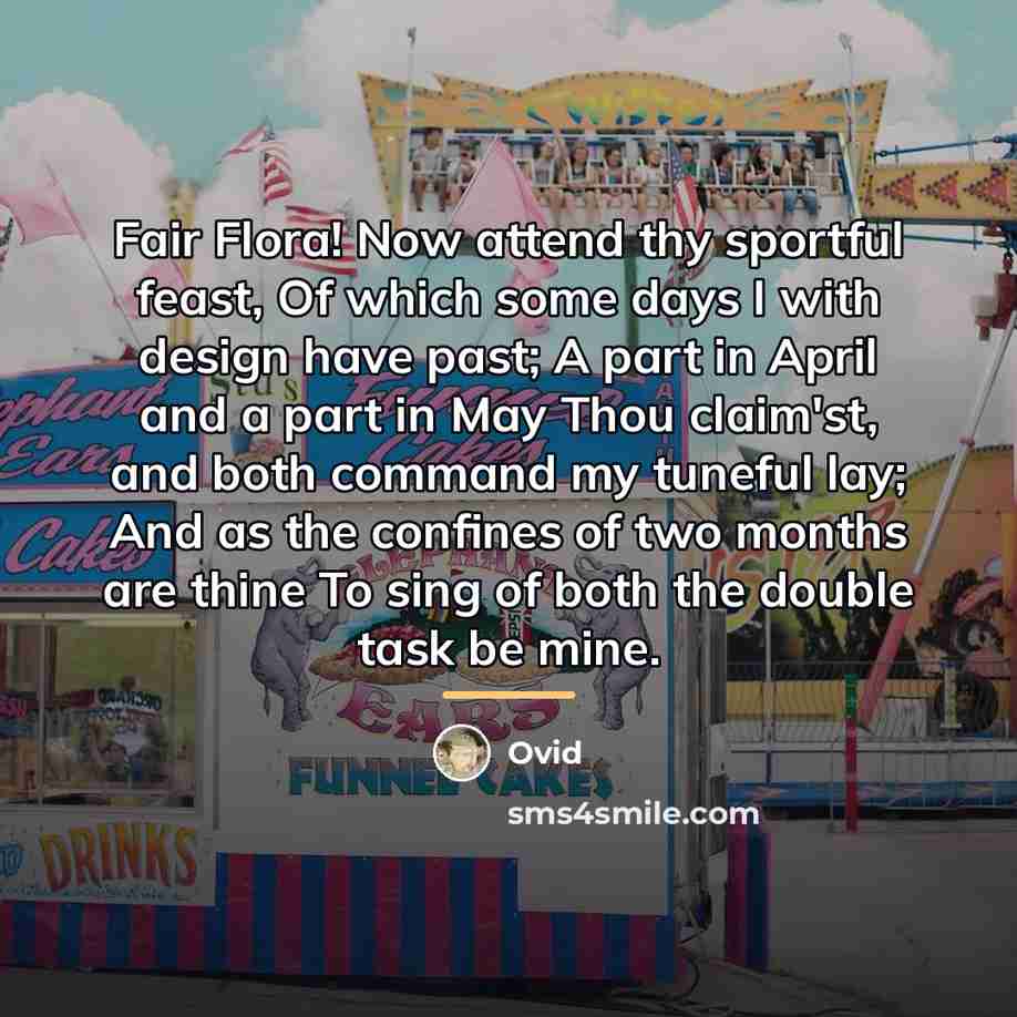 “Fair Flora! Now attend thy sportful feast, Of which some…” quote by Ovid