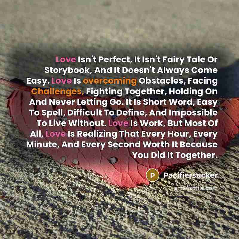 “Love Isn't Perfect, It Isn't Fairy Tale Or Storybook, And…” quote by Pacifiersucker