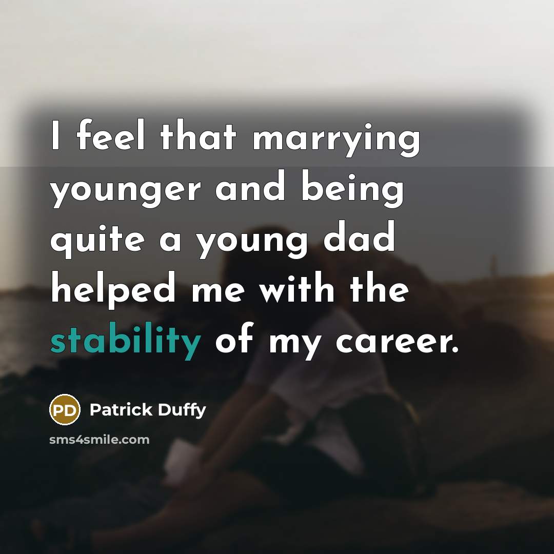 “I feel that marrying younger and being quite a young…” quote by Patrick Duffy