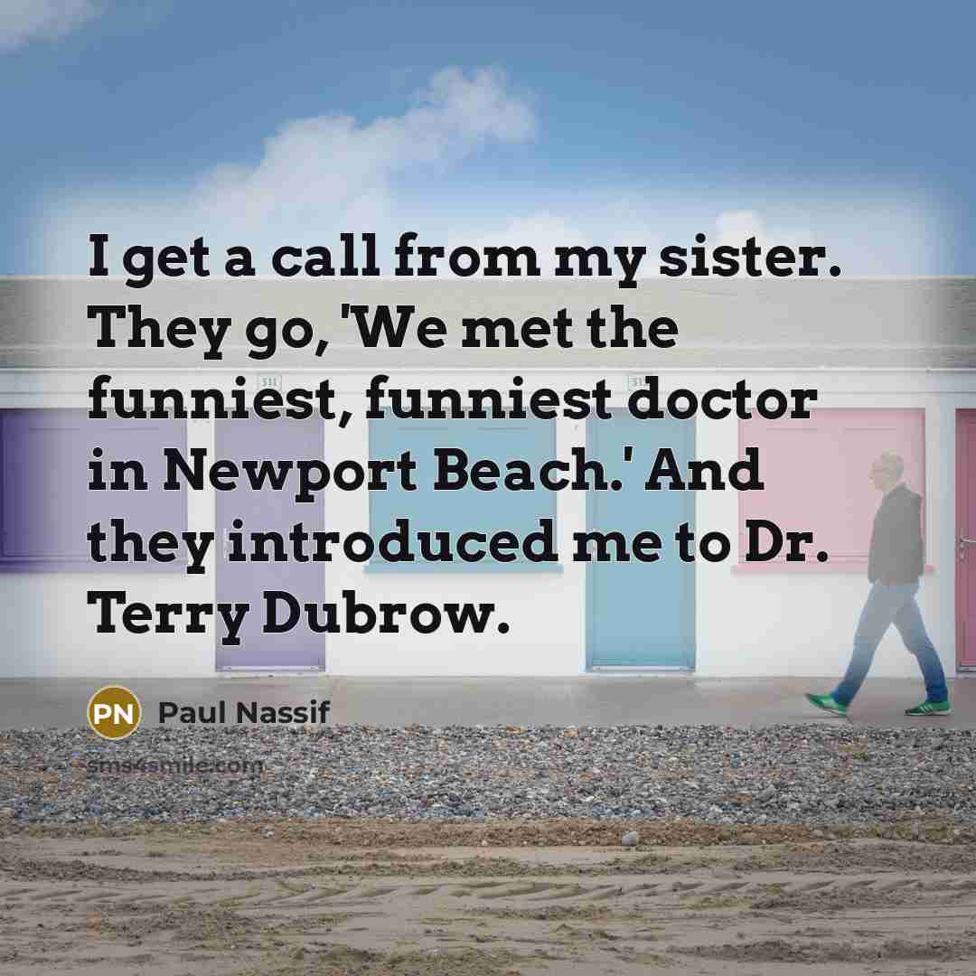 “I get a call from my sister. They go, 'We…” quote by Paul Nassif