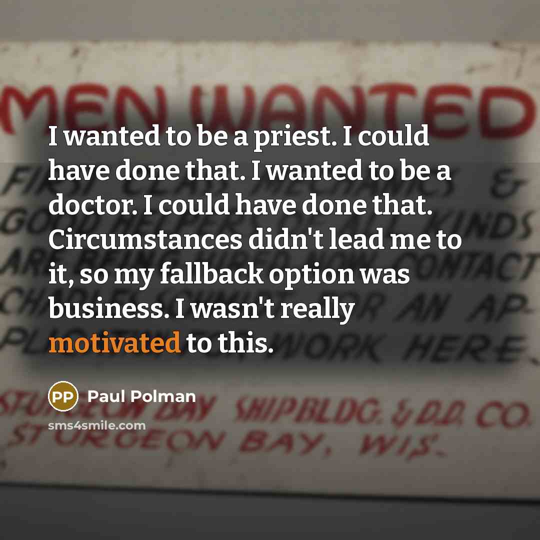 “I wanted to be a priest. I could have done…” quote by Paul Polman
