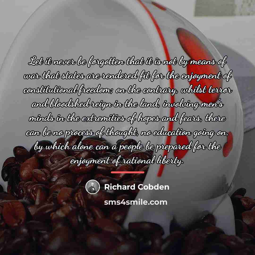 “Let it never be forgotten that it is not by…” quote by Richard Cobden