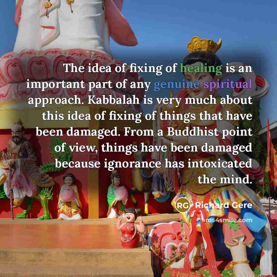 “The idea of fixing of healing is an important part…” quote by Richard Gere