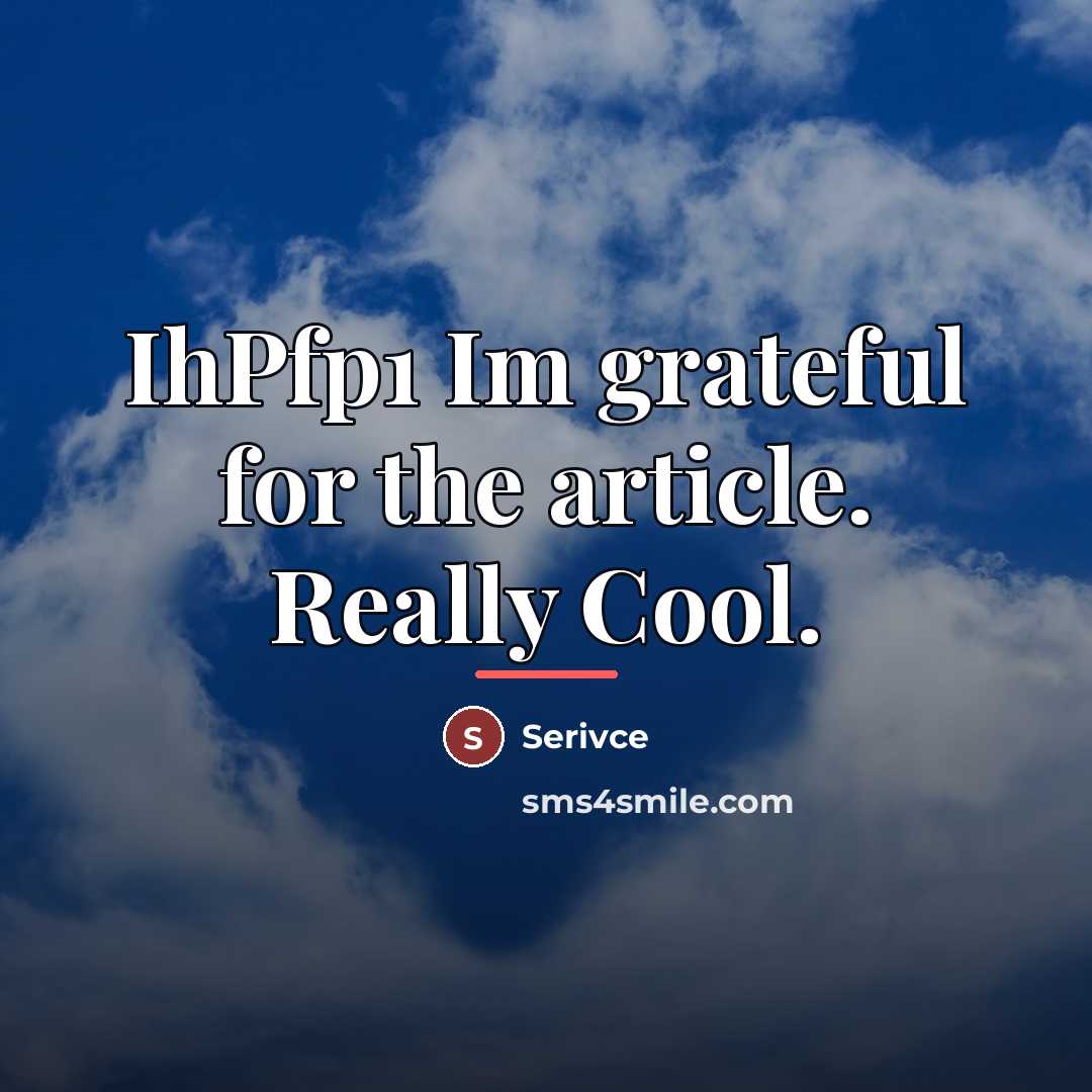 “IhPfp1 Im grateful for the article. Really Cool.…” quote by Serivce