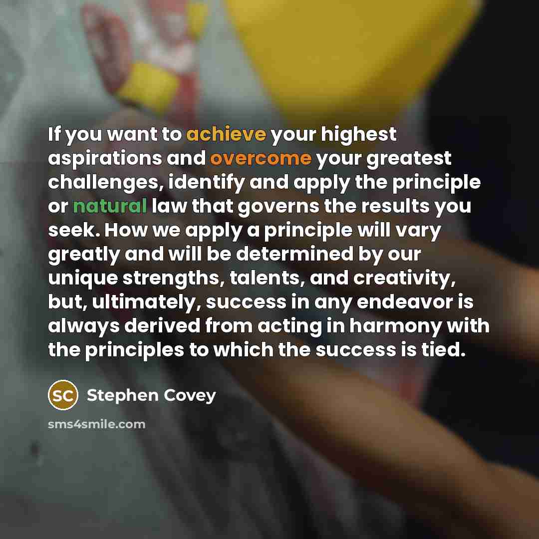 “If you want to achieve your highest aspirations and overcome…” quote by Stephen Covey