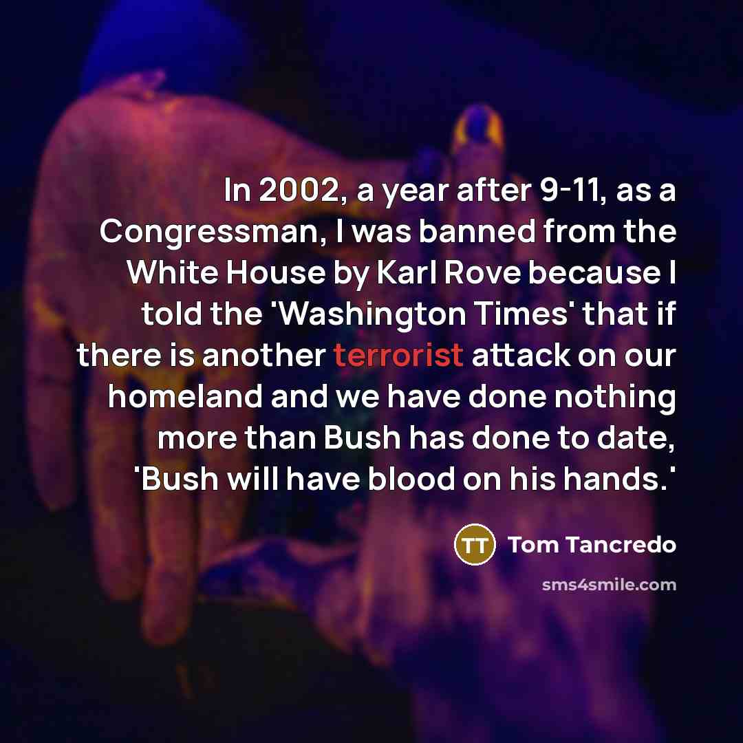 “In 2002, a year after 9-11, as a Congressman, I…” quote by Tom Tancredo