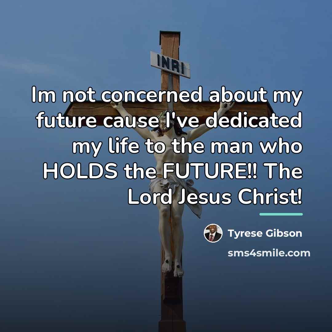 “Im not concerned about my future cause I've dedicated my…” quote by Tyrese Gibson